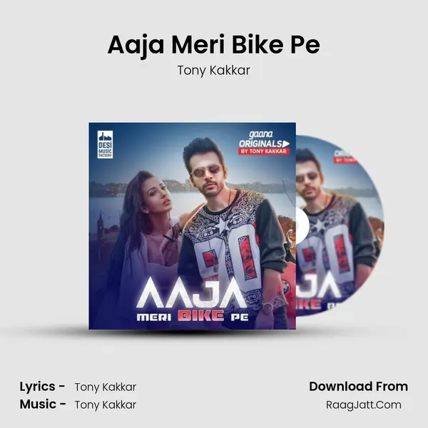 Gaana Originals by Tony Kakkar- Aaja Meri Bike Pe - Tony Kakkar