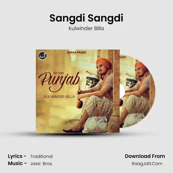 Sangdi Sangdi Song mp3 | Kulwinder Billa