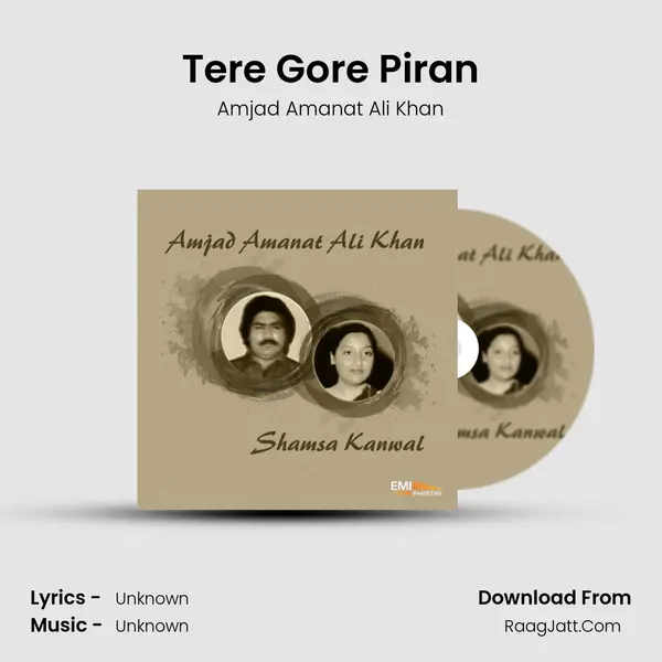 Tere Gore Piran Song mp3 | Amjad Amanat Ali Khan