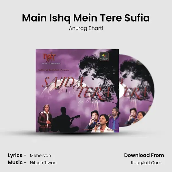 Main Ishq Mein Tere Sufia Song mp3 | Anurag Bharti