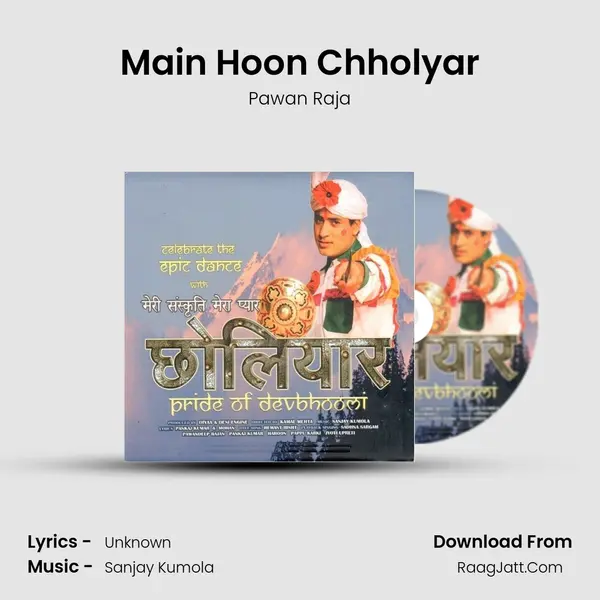 Main Hoon Chholyar Song mp3 | Pawan Raja