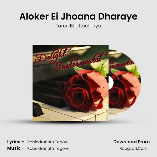 Aloker Ei Jhoana Dharaye Song mp3 | Tarun Bhattacharya