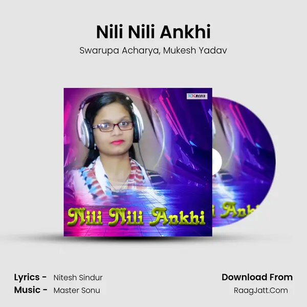 Nili Nili Ankhi Song mp3 | Swarupa Acharya