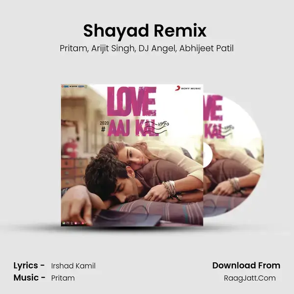 Shayad Remix (By DJ Angel & Abhijeet Patil) Song mp3 | Pritam