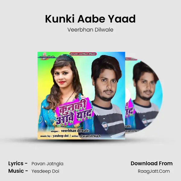 Kunki Aabe Yaad Song mp3 | Veerbhan Dilwale