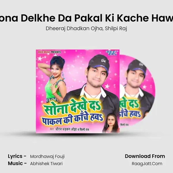 Sona Delkhe Da Pakal Ki Kache Hawa mp3 song