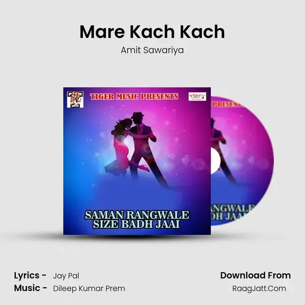 Mare Kach Kach Song mp3 | Amit Sawariya