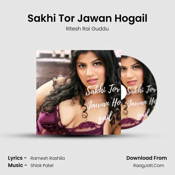 Sakhi Tor Jawan Hogail mp3 song