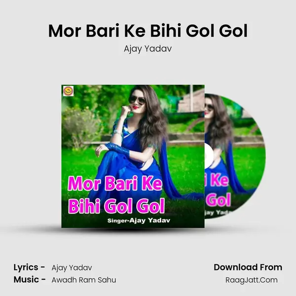 Mor Bari Ke Bihi Gol Gol mp3 song