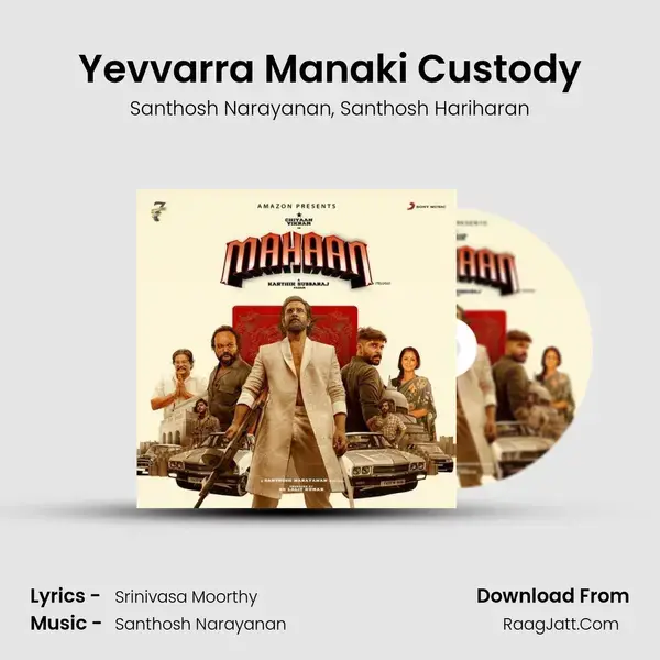 Yevvarra Manaki Custody mp3 song