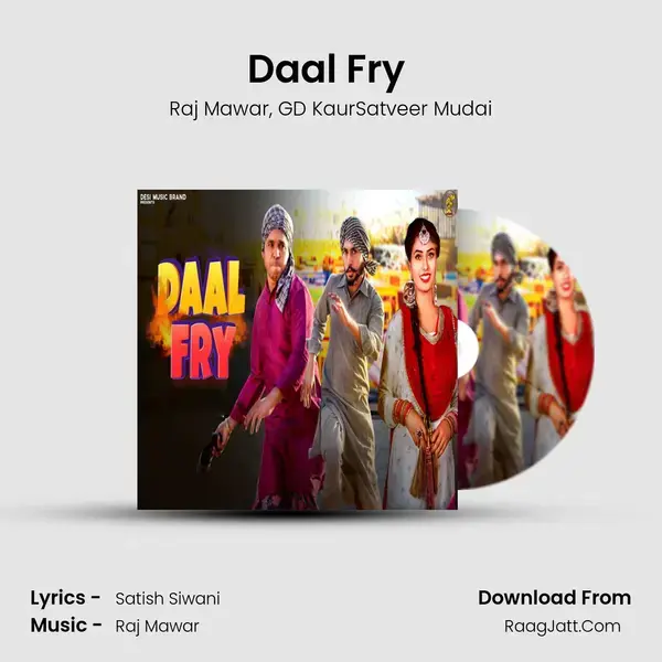 Daal Fry (feat. Satveer Mudai) mp3 song