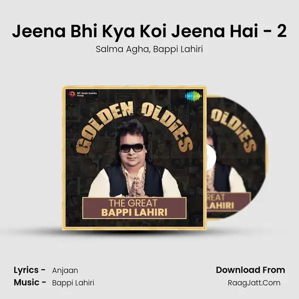 Jeena Bhi Kya Koi Jeena Hai - 2 mp3 song