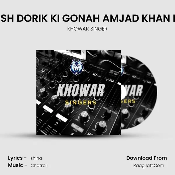 TA KHOSH DORIK KI GONAH AMJAD KHAN PARDES Song mp3 | KHOWAR SINGER