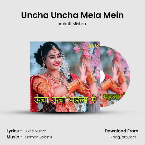 Uncha Uncha Mela Mein Song mp3 | Aakriti Mishra