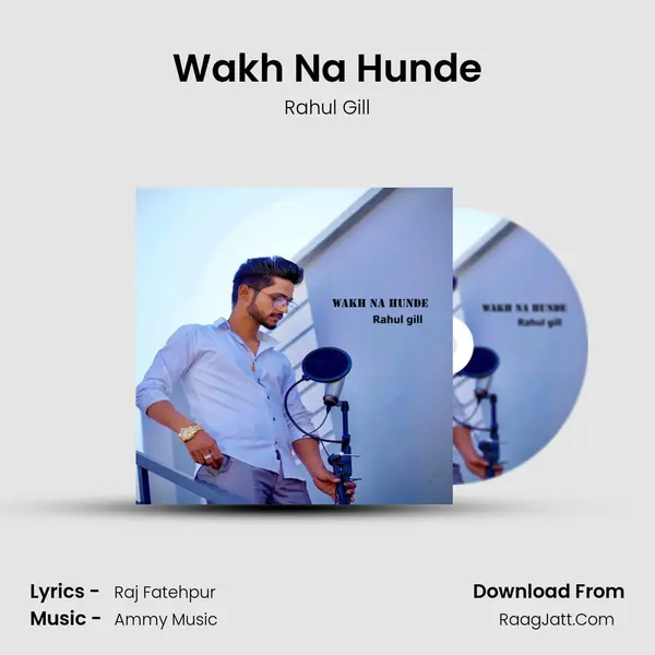 Wakh Na Hunde mp3 song