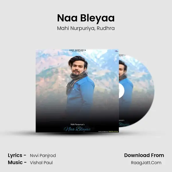 Naa Bleyaa Song mp3 | Mahi Nurpuriya