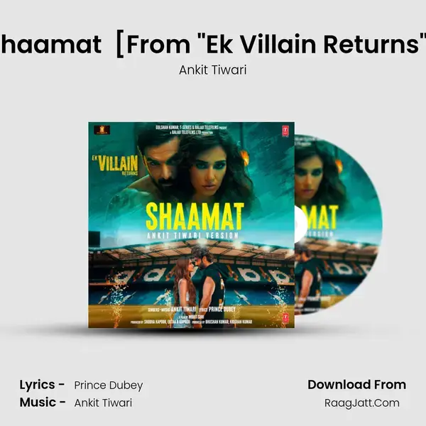 Shaamat (Ankit Tiwari Version) [From Ek Villain Returns] mp3 song