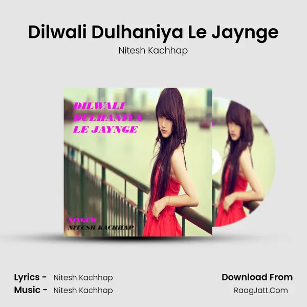 Dilwali Dulhaniya Le Jaynge mp3 song