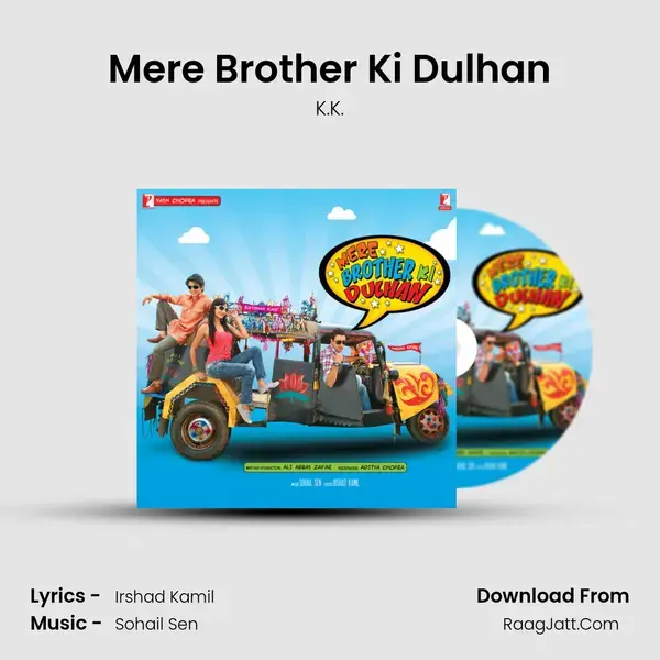 Mere Brother Ki Dulhan Song mp3 | K.K.