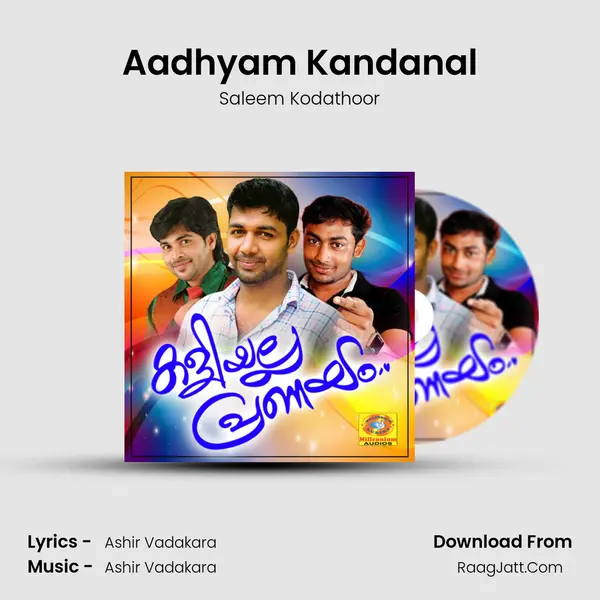 Aadhyam Kandanal Song mp3 | Saleem Kodathoor