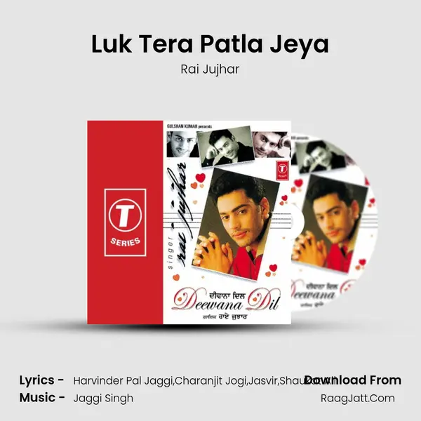 Luk Tera Patla Jeya Song mp3 | Rai Jujhar