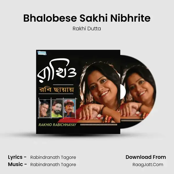 Bhalobese Sakhi Nibhrite Song mp3 | Rakhi Dutta