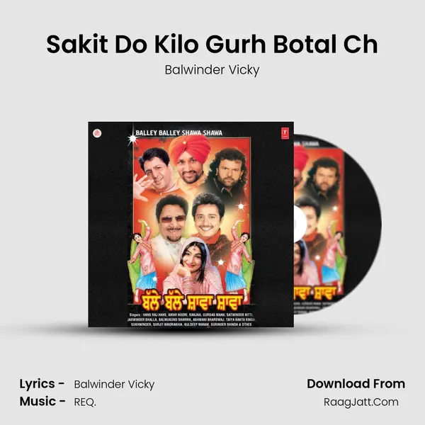 Sakit Do Kilo Gurh Botal Ch Song mp3 | Balwinder Vicky