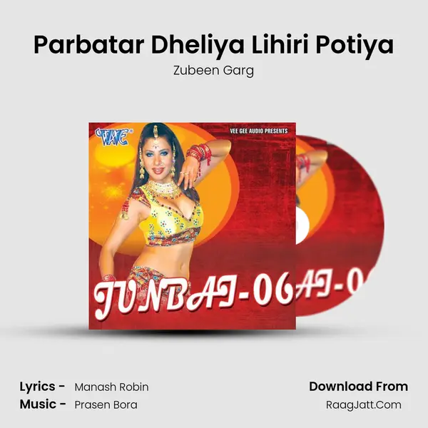 Parbatar Dheliya Lihiri Potiya Song mp3 | Zubeen Garg