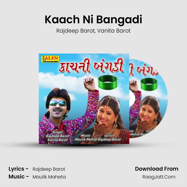 Kaach Ni Bangadi - Rajdeep Barot