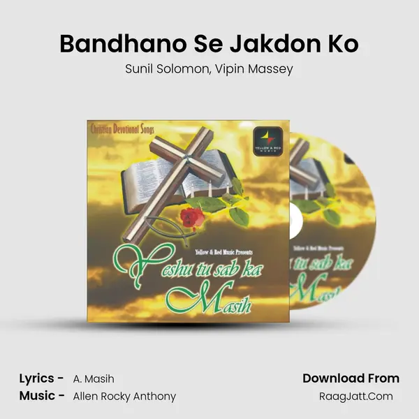 Bandhano Se Jakdon Ko Song mp3 | Sunil Solomon