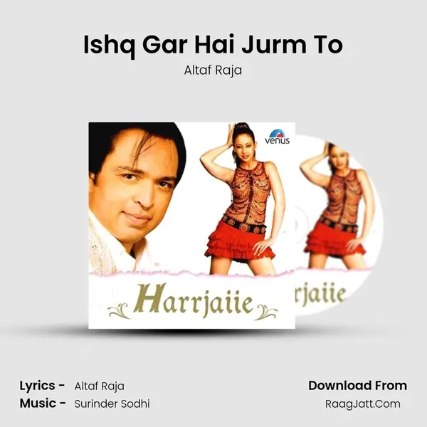 Ishq Gar Hai Jurm To Song mp3 | Altaf Raja