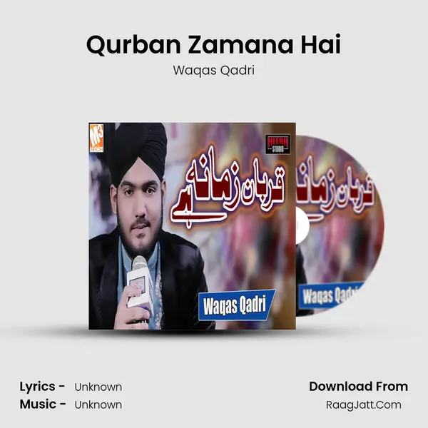 Qurban Zamana Hai Song mp3 | Waqas Qadri