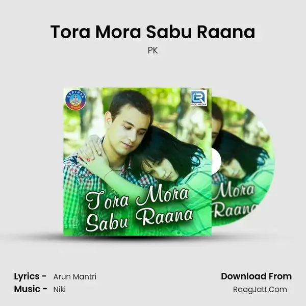 Tora Mora Sabu Raana mp3 song