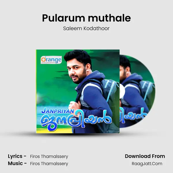 Pularum muthale Song mp3 | Saleem Kodathoor