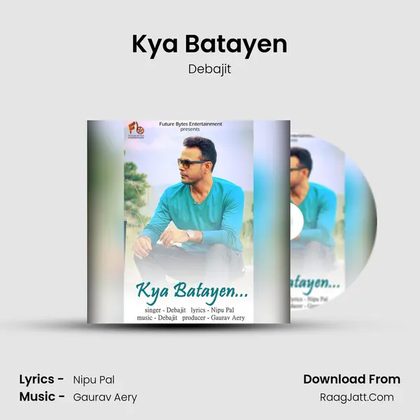 Kya Batayen Song mp3 | Debajit