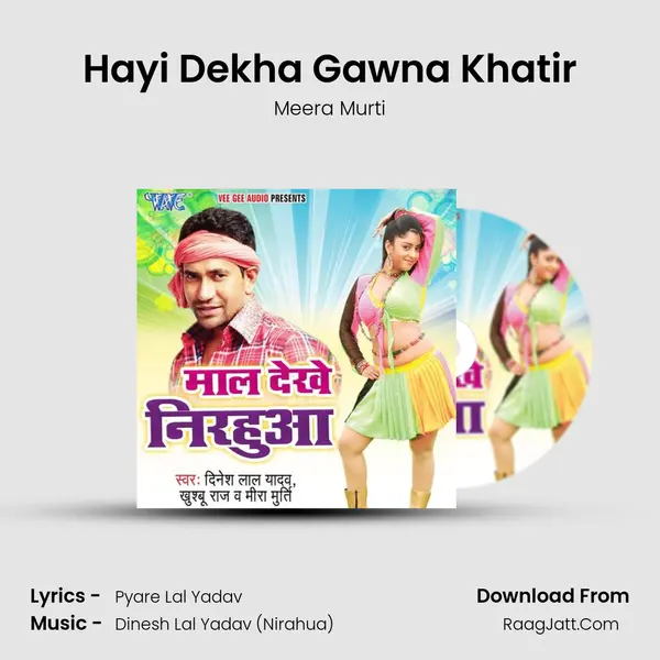 Hayi Dekha Gawna Khatir Song mp3 | Meera Murti