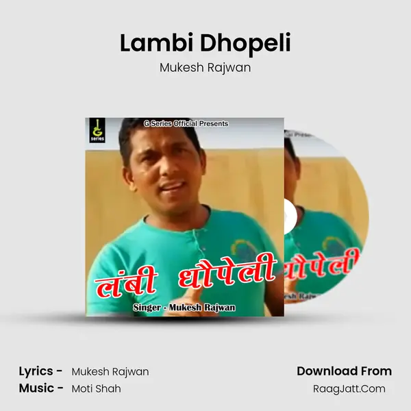 Lambi Dhopeli Song mp3 | Mukesh Rajwan