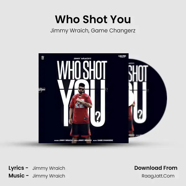 Who Shot You Song mp3 | Jimmy Wraich