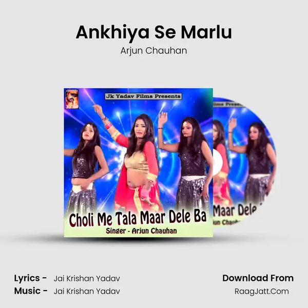 Ankhiya Se Marlu mp3 song