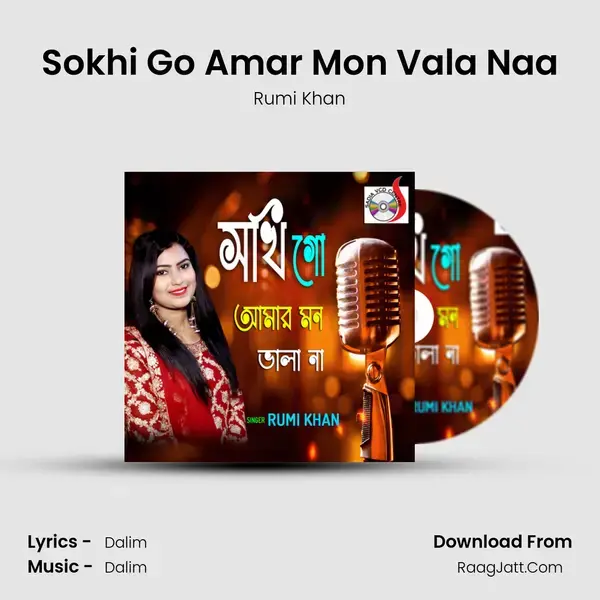 Sokhi Go Amar Mon Vala Naa mp3 song