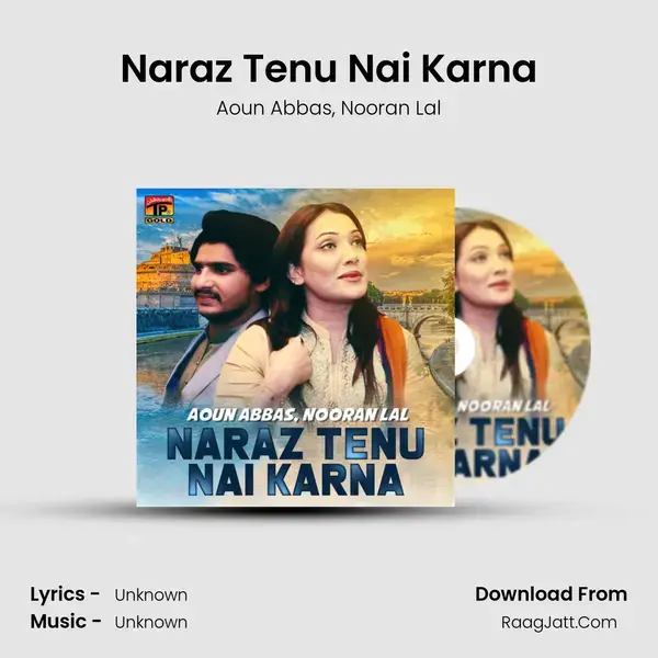 Naraz Tenu Nai Karna mp3 song