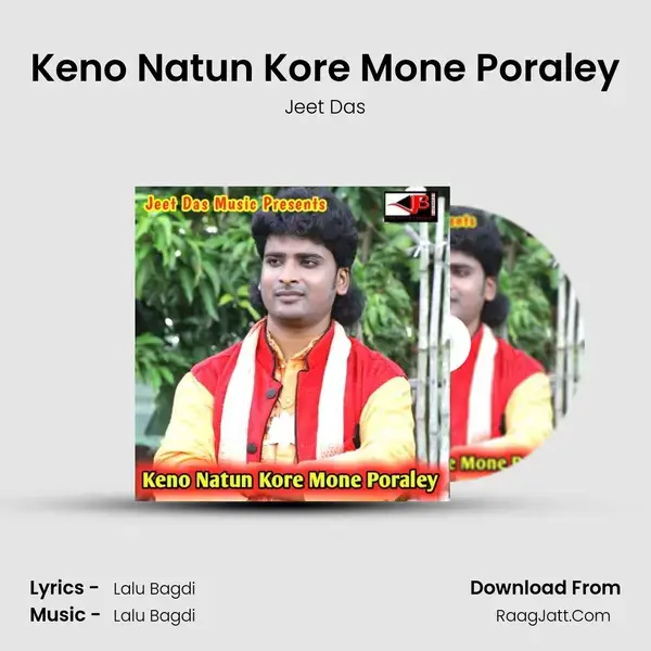 Keno Natun Kore Mone Poraley Song mp3 | Jeet Das