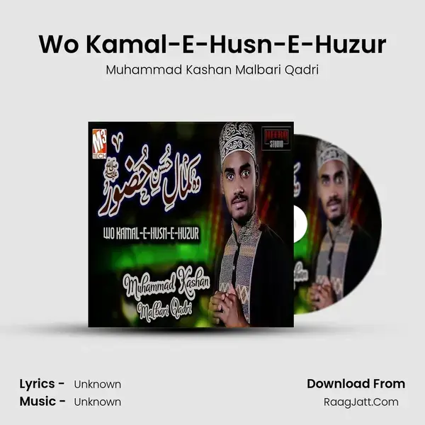 Wo Kamal-E-Husn-E-Huzur - Single - Muhammad Kashan Malbari Qadri