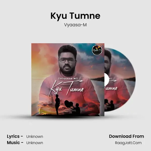 Kyu Tumne Song mp3 | Vyaasa-M