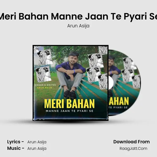 Meri Bahan Manne Jaan Te Pyari Se Song mp3 | Arun Asija