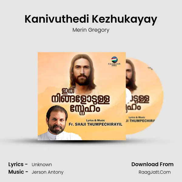 Kanivuthedi Kezhukayay Song mp3 | Merin Gregory