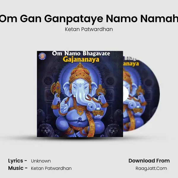 Om Gan Ganpataye Namo Namah Song mp3 | Ketan Patwardhan