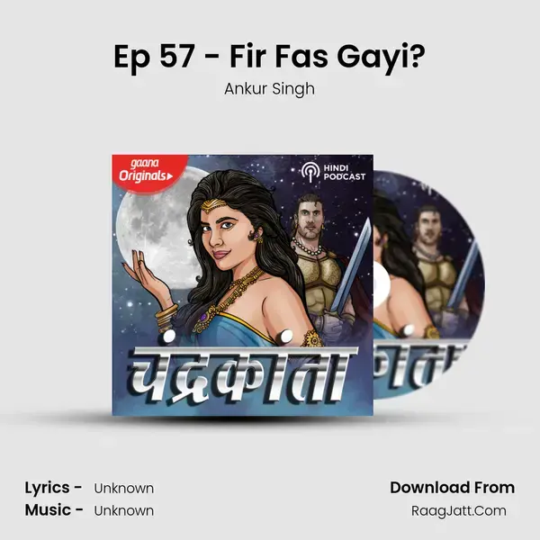 Ep 57 - Fir Fas Gayi? Song mp3 | Ankur Singh