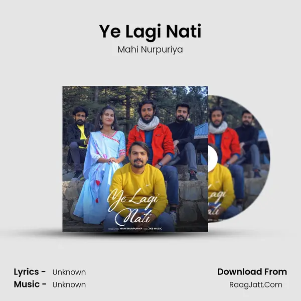 Ye Lagi Nati Song mp3 | Mahi Nurpuriya