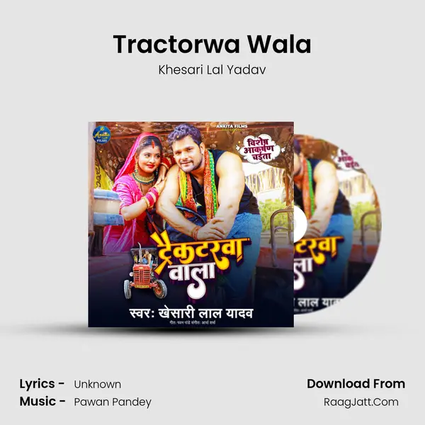 Tractorwa Wala - Khesari Lal Yadav